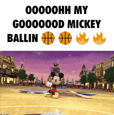 a cartoon of mickey mouse on a basketball court with the words " oooohh my goooood mickey ballin "