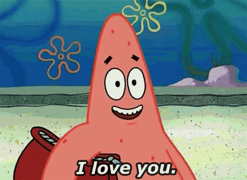 patrick star from spongebob squarepants is smiling and saying i love you