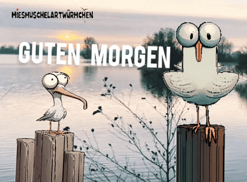a cartoon of two seagulls standing on a wooden post with the words guten morgen below them