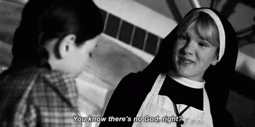 You Know Theres No God Right? GIF - Nun No God Ahs GIFs