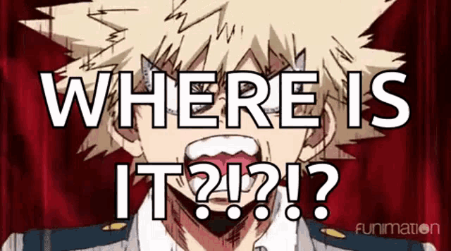 a cartoon character is screaming with the words where is it ??