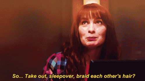 a woman says take out sleepover braid each other 's hair ..