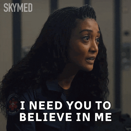 a woman in a skymed uniform says i need you to believe in me