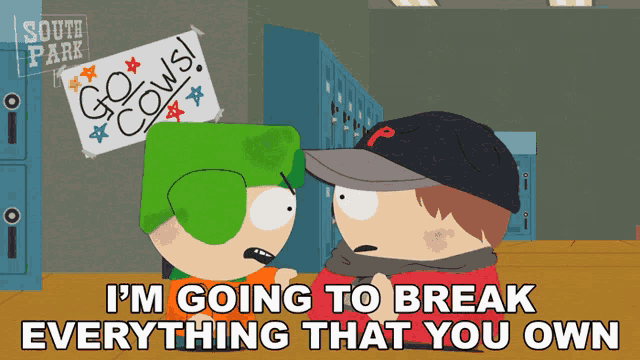 Im Going To Break Everything That You Own Eric Cartman GIF - Im Going To Break Everything That You Own Eric Cartman Kyle Broflovski GIFs