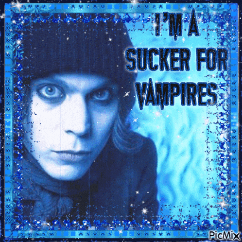 a picture of a man with the words i 'm a sucker for vampires on it