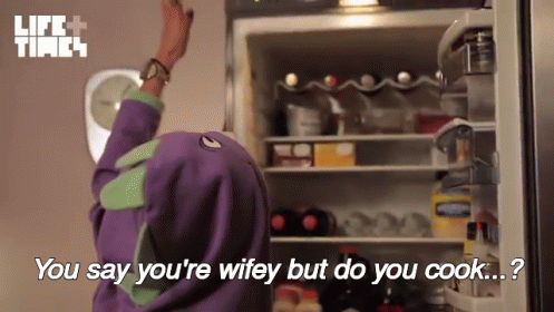 You Say You'Re Wifey But Do You Cook...? GIF - GIFs
