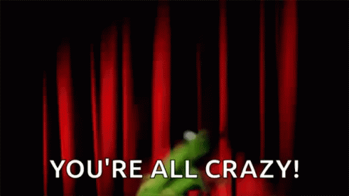 Kermit The Frog Crazy GIF - Kermit The Frog Crazy Insane GIFs