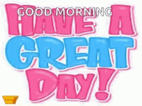Have A Great Day Good Morning GIF - Have A Great Day Good Morning GIFs