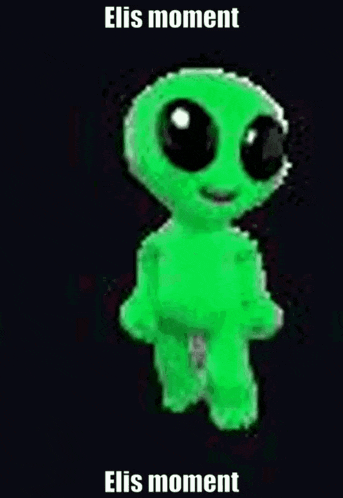 a green alien is standing on a black background with the words `` elis moment elis moment '' written on it .