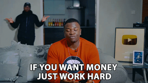 If You Want Money Just Work Hard Advise GIF - If You Want Money Just Work Hard Advise Word Of Wisdom GIFs