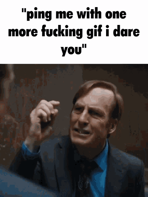 Whyeven Ping Me With One More GIF - Whyeven Ping Me With One More Saul Goodman Meme GIFs