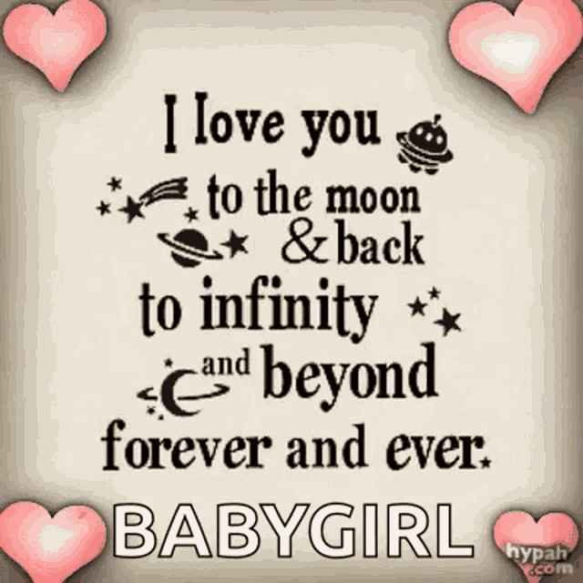 i love you to the moon and back to infinity and beyond forever and ever baby girl