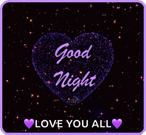 a purple heart with the words good night love you all on it