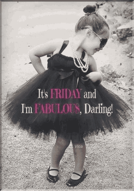 a little girl in a black dress with the words it 's friday and i 'm fabulous darling written on it
