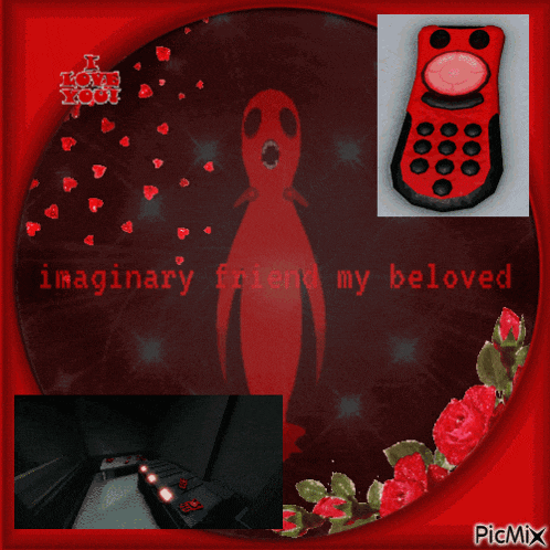 a picture that says i love you imaginary friend my beloved on it