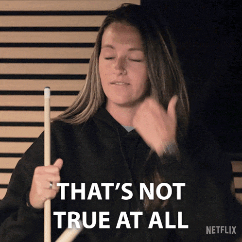 a woman holding a pool cue says that 's not true at all netflix