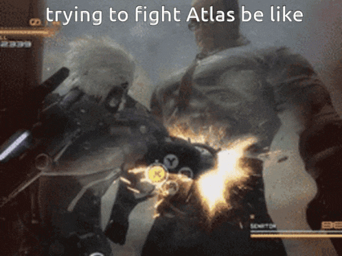 a video game with the words trying to fight atlas be like on the bottom