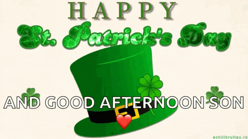 a happy st. patrick 's day and good afternoon son message