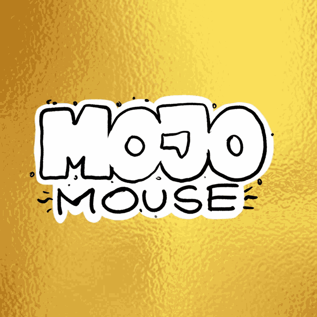 a sticker that says mojo mouse is on a gold background