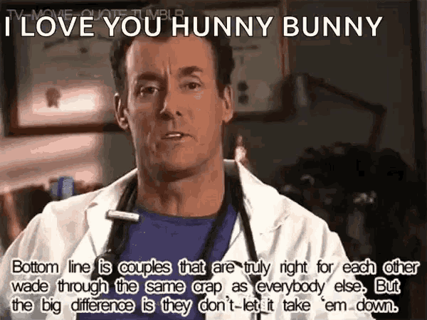 a man with a stethoscope around his neck says i love you hunny bunny .