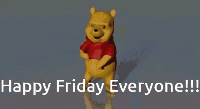 a winnie the pooh bear is dancing with the words happy friday everyone behind him