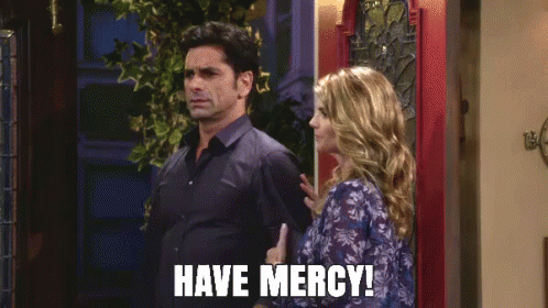 Have Mercy! GIF - Fuller House Have Mercy Take It Easy GIFs