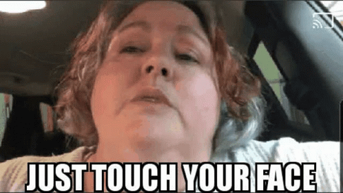 Just Touch Your Face Coronavirus GIF - Just Touch Your Face Coronavirus Covid19 GIFs