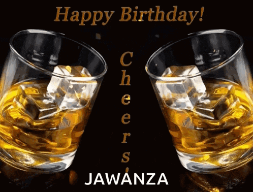 a happy birthday card with two glasses of whiskey and the name jawanza