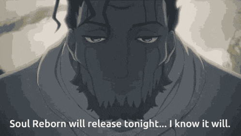 a black and white image of a man with the words soul reborn will release tonight ... i know it will