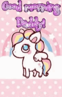 a unicorn with a rainbow mane and tail is on a pink background with the words `` good morning daddy '' written above it .