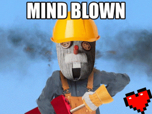 a cartoon character is wearing a hard hat and holding a tool with the words mind blown written above him