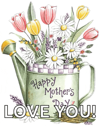 a watering can with flowers in it and the words happy mother 's day love you
