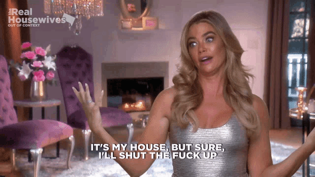 a woman says it 's my house but sure i ll shut the fuck up