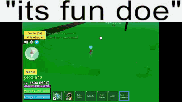 a screen shot of a video game with the words " it 's fun doe " at the top