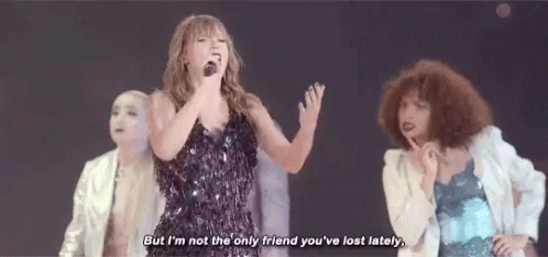 Taylor Swift But Im Not The Only Friend Youve Lost Lately GIF - Taylor Swift But Im Not The Only Friend Youve Lost Lately This Is Why We Cant Have Nice Things GIFs