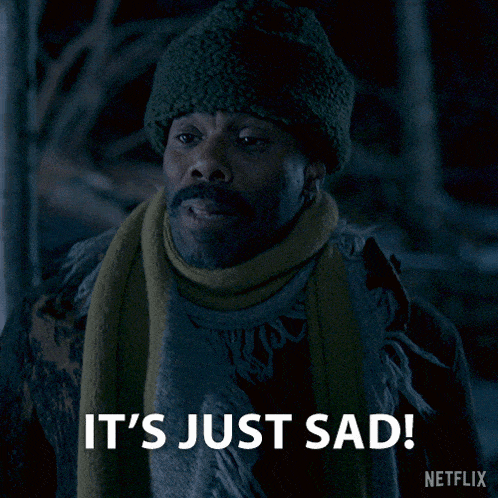 a man wearing a hat and scarf says it 's just sad netflix