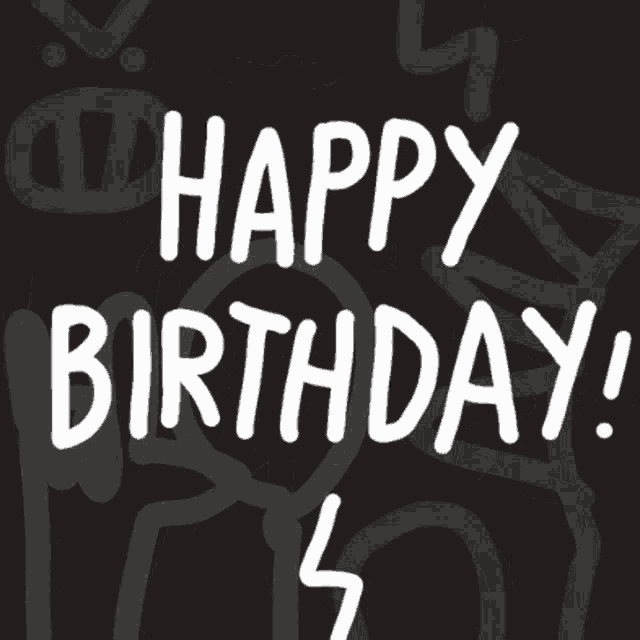 a black background with the words happy birthday written in white