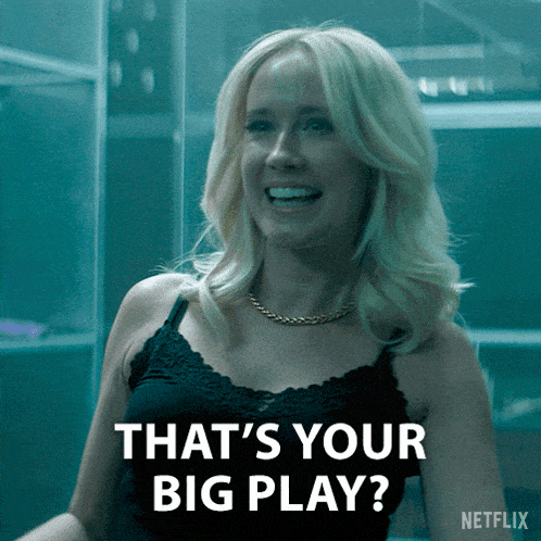 a woman says that 's your big play in a netflix ad