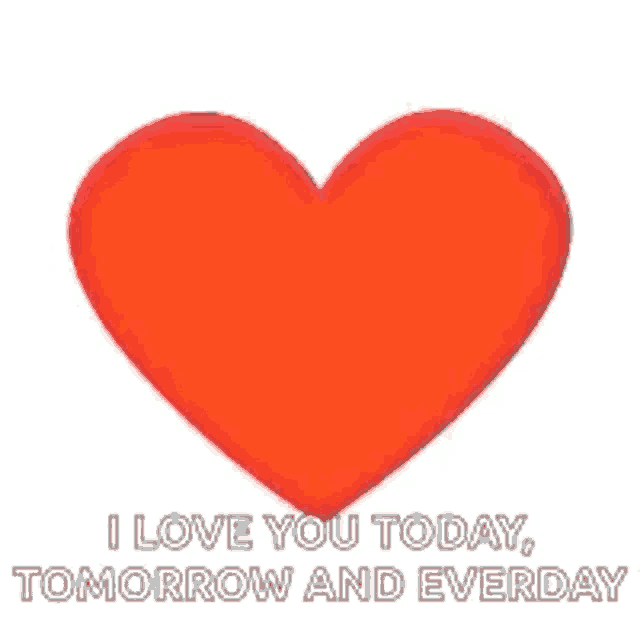 a red heart with the words `` i love you today , tomorrow and everyday ''