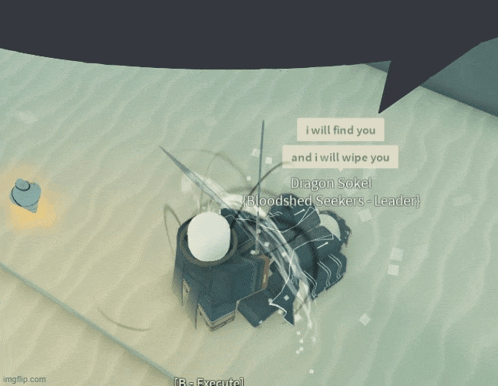 a screenshot of a video game with a speech bubble saying i will find you and i will wipe you