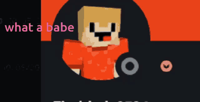 a picture of a minecraft character with the words what a babe