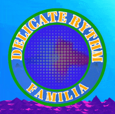 a blue and green circle with the words delicate rhythm familia