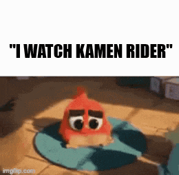 a cartoon character says " i watch kamen rider " while sitting on a blue circle