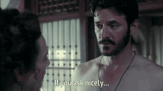 a man with a beard is talking to a woman with the words if you ask nicely