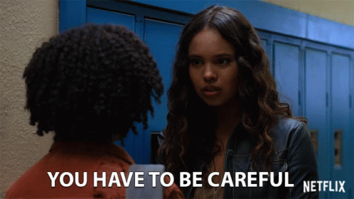 You Have To Be Careful Jessica Davis GIF - You Have To Be Careful Jessica Davis Alisha Boe GIFs