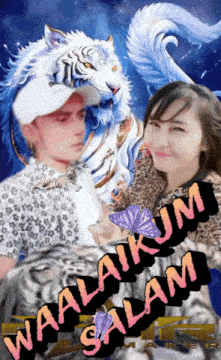 a picture of a man and a woman with a tiger and the words waalaikum salam on the bottom