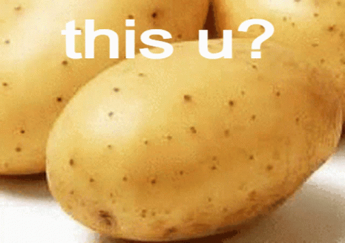 Your A Potato GIF - Your A Potato GIFs