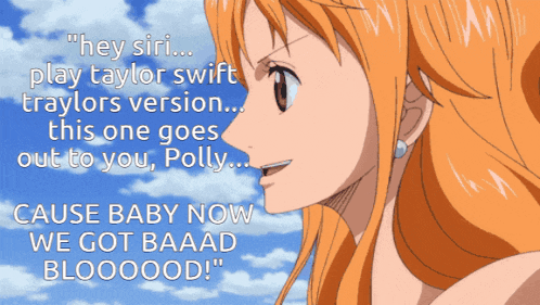 a picture of a girl with the words " hey siri play taylor swift traylors version this one goes out to you polly