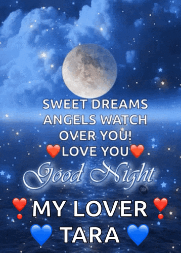 a poster that says sweet dreams angels watch over you i love you good night my lover tara