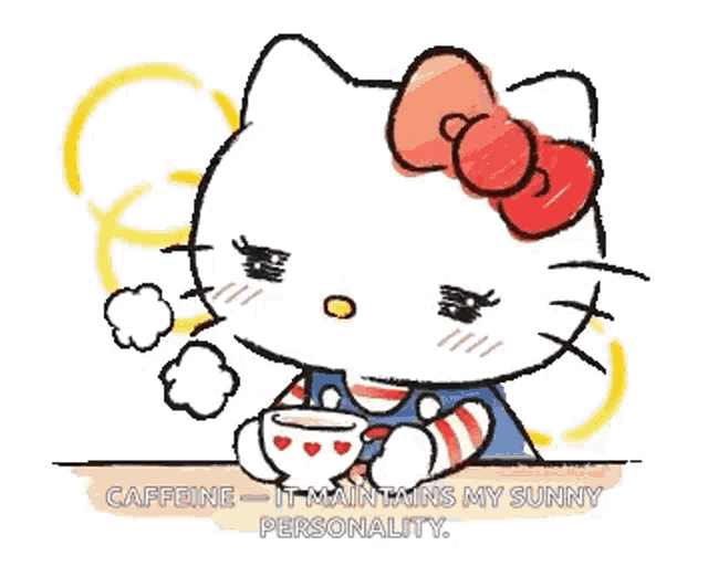 hello kitty is sitting at a table holding a cup of coffee and says caffeine it maintains my sunny personality .